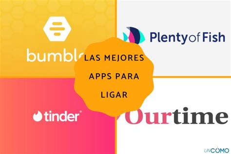 Las 10 mejores aplicaciones para conocer gente y。